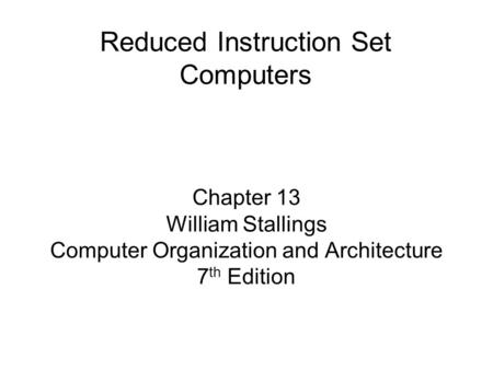 Reduced Instruction Set Computers