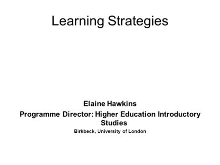 Learning Strategies Elaine Hawkins