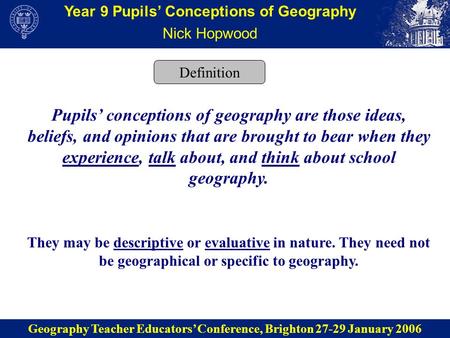 Geography Teacher Educators’ Conference, Brighton January 2006