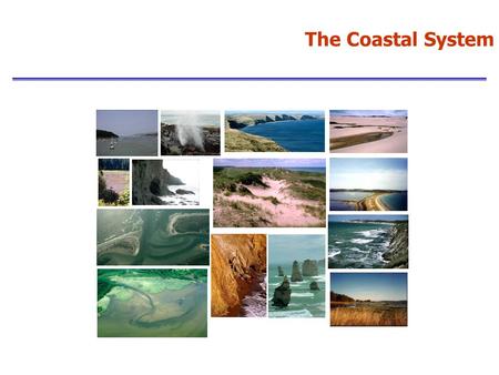 The Coastal System.