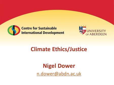 Climate Ethics/Justice Nigel Dower