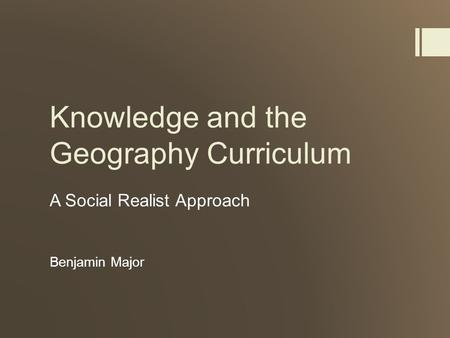 Knowledge and the Geography Curriculum
