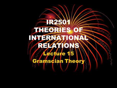IR2501 THEORIES OF INTERNATIONAL RELATIONS