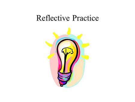 Reflective Practice.