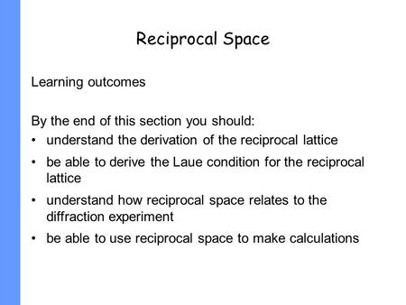 Reciprocal Space Learning outcomes