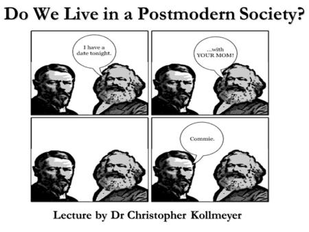 Do We Live in a Postmodern Society?