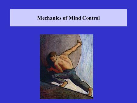 Mechanics of Mind Control