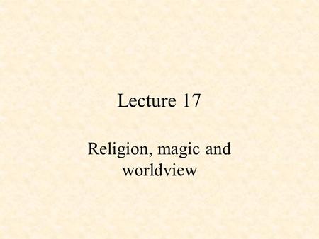 Religion, magic and worldview