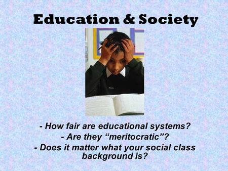Education & Society - How fair are educational systems?