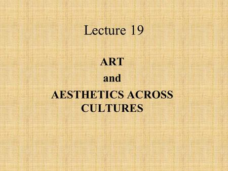 ART and AESTHETICS ACROSS CULTURES