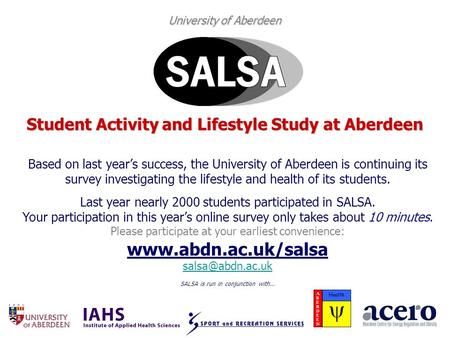 University of Aberdeen Student Activity and Lifestyle Study at Aberdeen Based on last years success, the University of Aberdeen is continuing its survey.