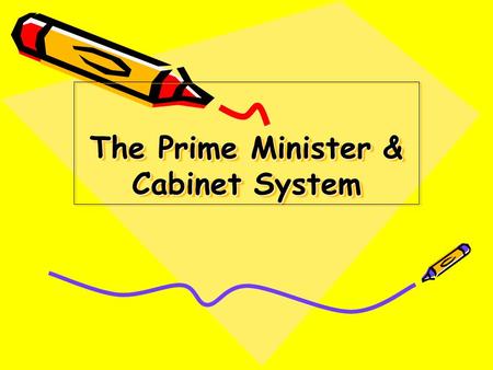 The Prime Minister & Cabinet System 1.Introduction 2. Membership (a) The Prime Minister (b) Selection of other Ministers 3.The PM and Organisation of.