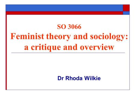 SO 3066 Feminist theory and sociology: a critique and overview