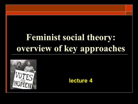 Feminist social theory: overview of key approaches