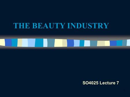 1 THE BEAUTY INDUSTRY SO4025 Lecture 7. 2 Whats so wrong with beauty/ fashion? n Criticisms in the popular press – Insensitivity to historical injustice.