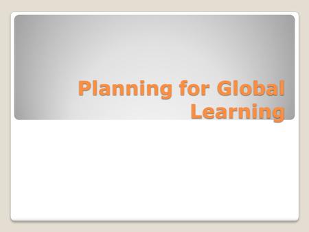 Planning for Global Learning. Wortley Village How are people dependent on the wider world Global interdependence What connects people and places? What.