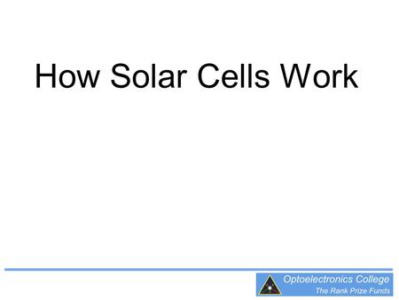 How Solar Cells Work.