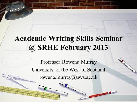 Academic Writing Skills SRHE February 2013