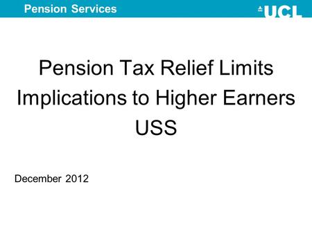 Pension Tax Relief Limits Implications to Higher Earners USS