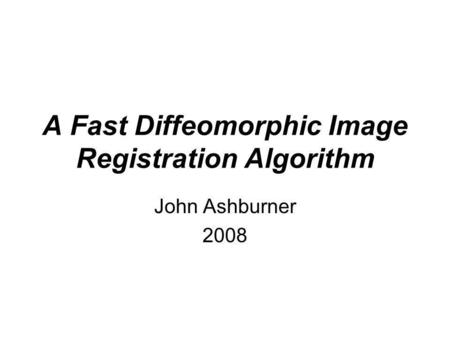 A Fast Diffeomorphic Image Registration Algorithm