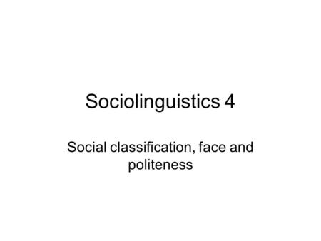 Social classification, face and politeness