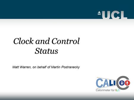 Clock and Control Status Matt Warren, on behalf of Martin Postranecky.