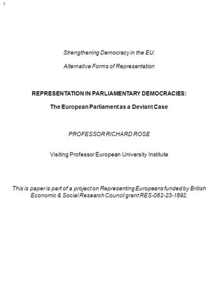 Strengthening Democracy in the EU: Alternative Forms of Representation REPRESENTATION IN PARLIAMENTARY DEMOCRACIES: The European Parliament as a Deviant.