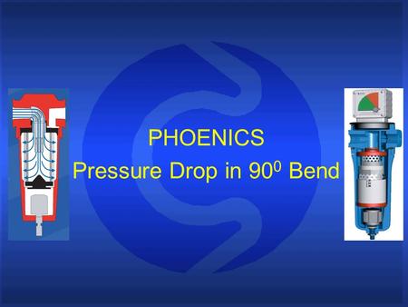 PHOENICS Pressure Drop in 90 0 Bend. Introduction This presentation outlines the modeling of the pressure drop in a 90 0 bend for a range of configurations.