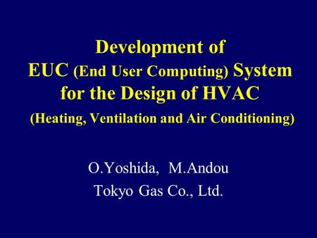 O.Yoshida, M.Andou Tokyo Gas Co., Ltd.