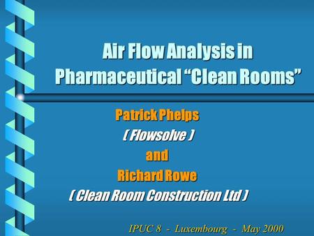 Air Flow Analysis in Pharmaceutical “Clean Rooms”