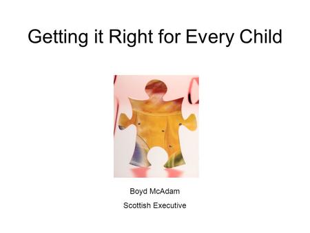 Getting it Right for Every Child