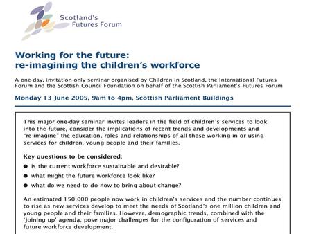 Key issues Better information on the workforce.