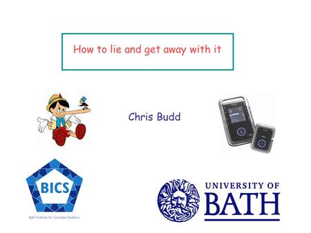 How to lie and get away with it Chris Budd How to tell the truth How to catch a liar How to lie and get away with it.