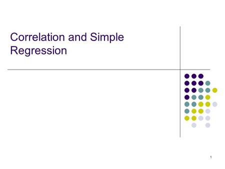 1 Correlation and Simple Regression. 2 Introduction Interested in the relationships between variables. What will happen to one variable if another is.