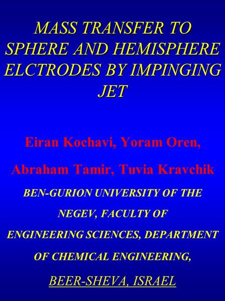 MASS TRANSFER TO SPHERE AND HEMISPHERE ELCTRODES BY IMPINGING JET