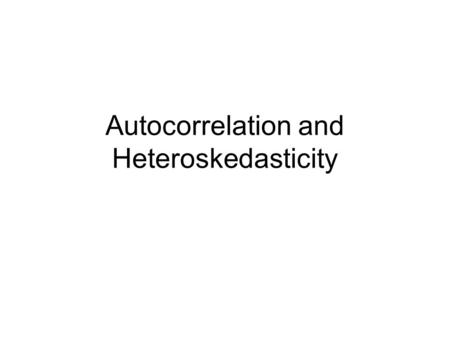 Autocorrelation and Heteroskedasticity