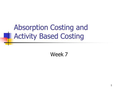 Absorption Costing and Activity Based Costing