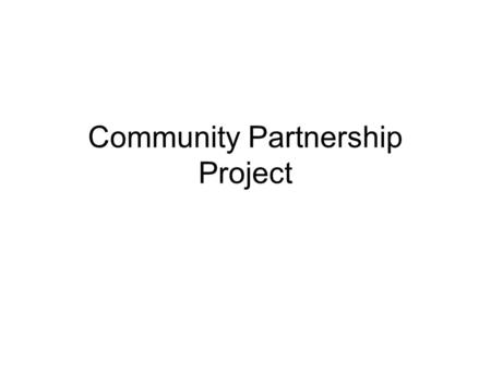 Community Partnership Project. Participating London Boroughs Brent Camden Haringey Islington Newham Southwark Enfield Hackney.