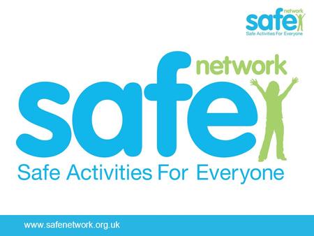 Www.safenetwork.org.uk. Safeguarding policies and procedures Safeguarding standards Raising awareness Safer recruitment Anti-bullying policies Reducing.
