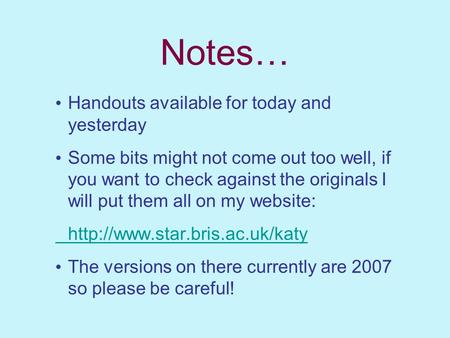Notes… Handouts available for today and yesterday
