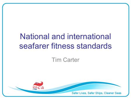 National and international seafarer fitness standards Tim Carter.