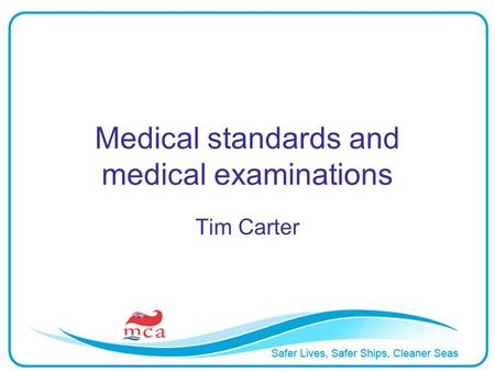 Medical standards and medical examinations Tim Carter.
