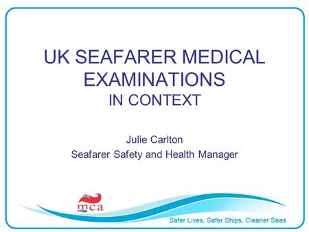 UK SEAFARER MEDICAL EXAMINATIONS IN CONTEXT