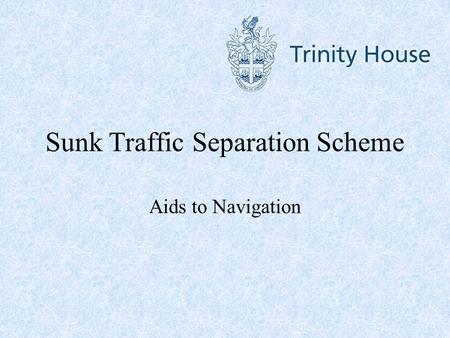Sunk Traffic Separation Scheme