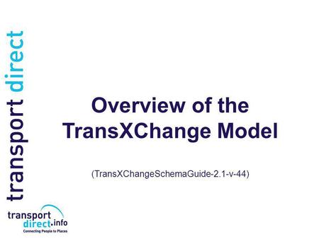 Overview of the TransXChange Model (TransXChangeSchemaGuide-2.1-v-44)