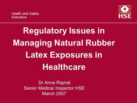 Dr Anne Raynal Senior Medical Inspector HSE March 2007