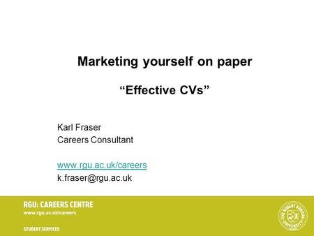 Marketing yourself on paper “Effective CVs”