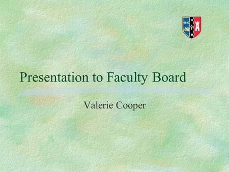 Presentation to Faculty Board Valerie Cooper. Background §Students need to practice skill of movement analysis §No feedback available as each movement.