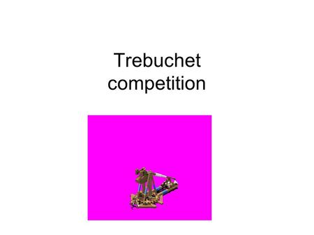 Trebuchet competition