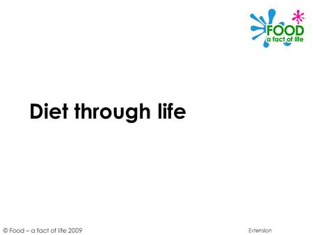 Diet through life Extension.